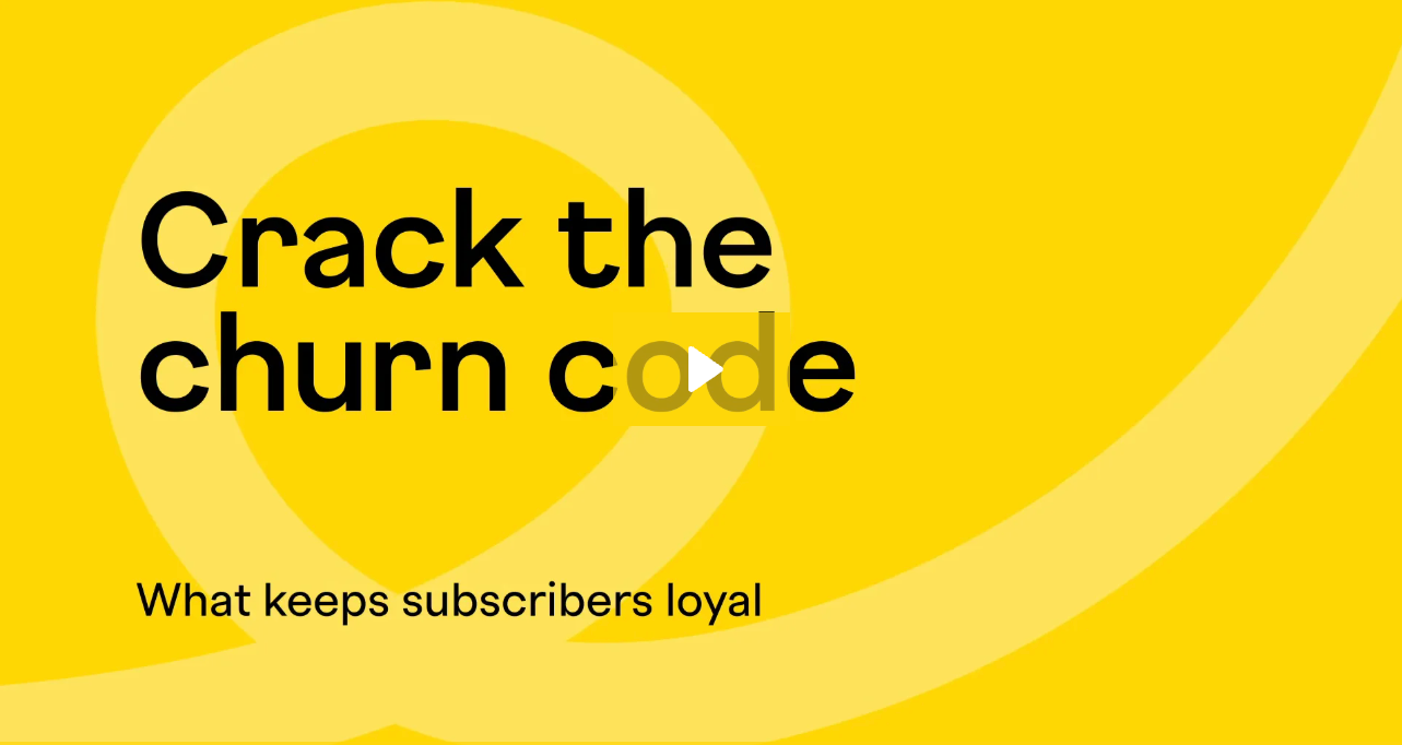 Subscription Sessions: Crack the churn code
